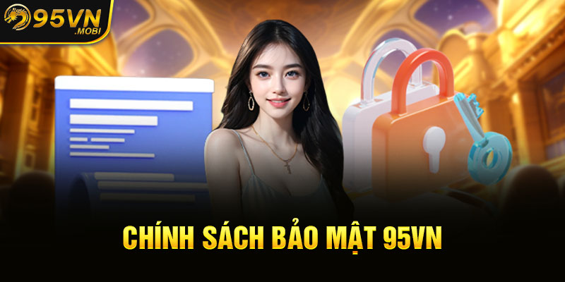 Chính sách bảo mật 95VN